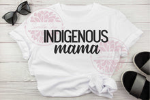 Load image into Gallery viewer, Indigenous Mama
